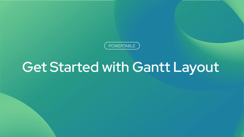 Get Started with Gantt Layout