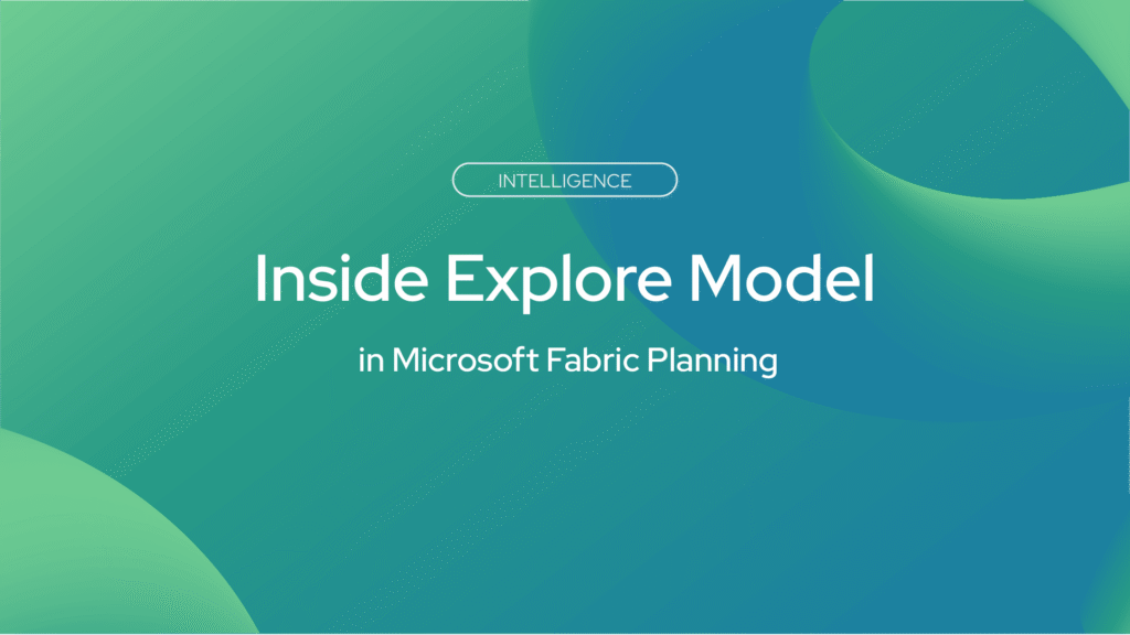Inside Explore Model in Microsoft Fabric Planning