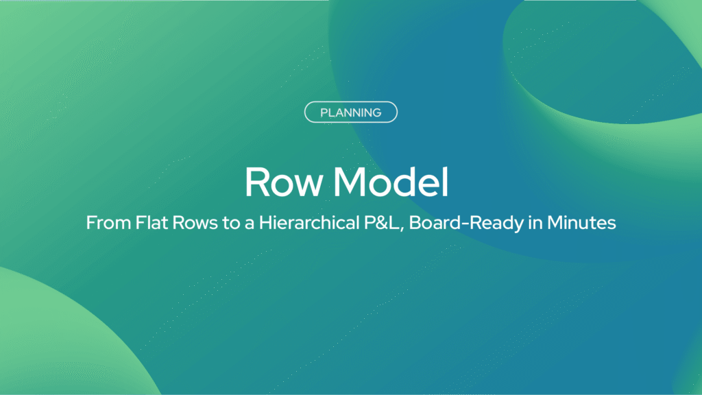 Row Model: From Flat Rows to a Hierarchical P&L, Board-Ready in Minutes