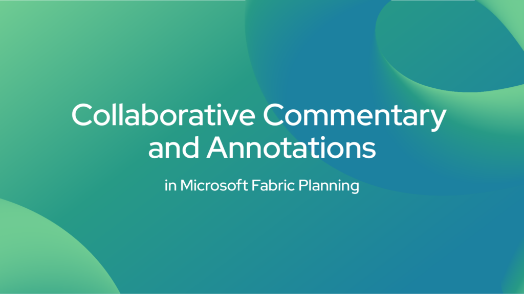 Collaborative Commentary and Annotations in Microsoft Fabric Planning