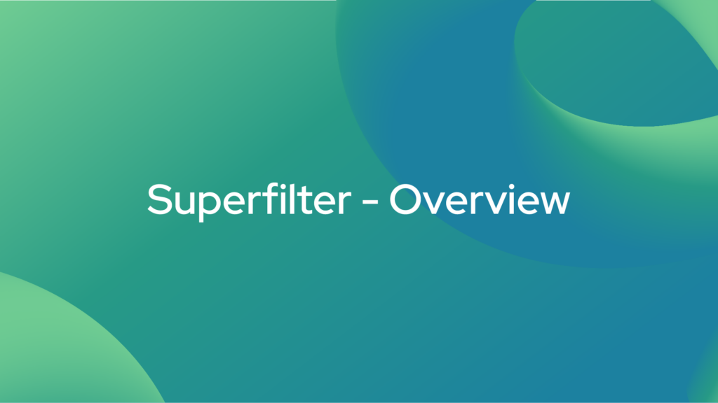 Getting Started with Superfilter
